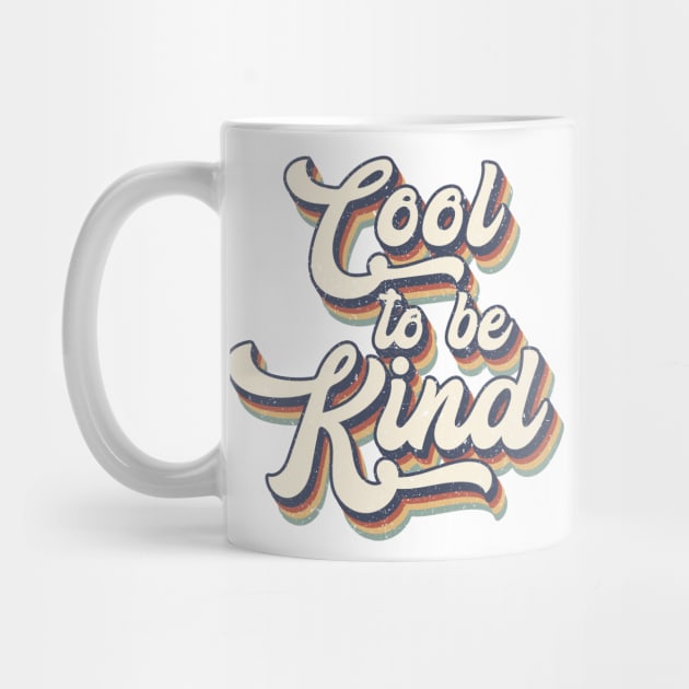 Cool to be Kind - Hippie Retro Vintage Style by Dojaja